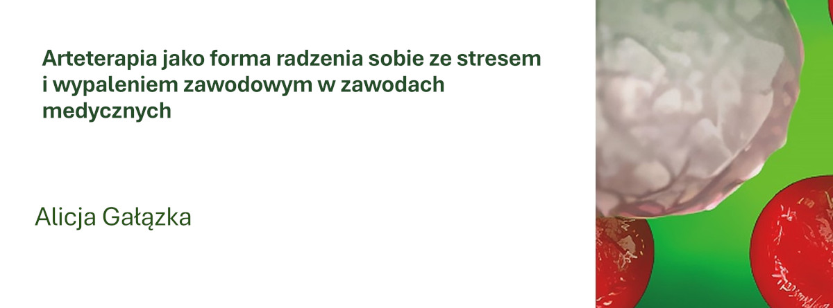 Arteterapia jako forma radzenia sobie ze stresem i wypaleniem zawodowym w zawodach medycznych