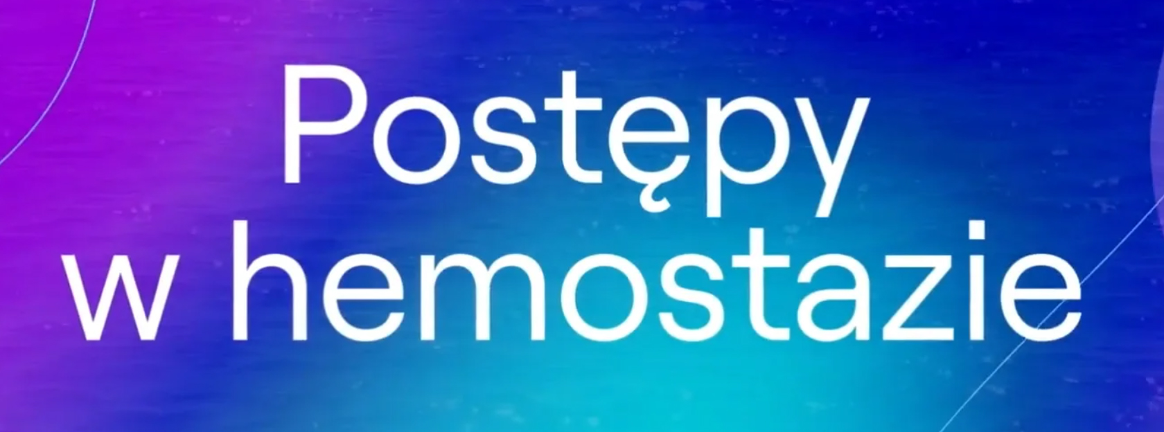 POSTĘPY W HEMOSTAZIE / DZIEŃ 2