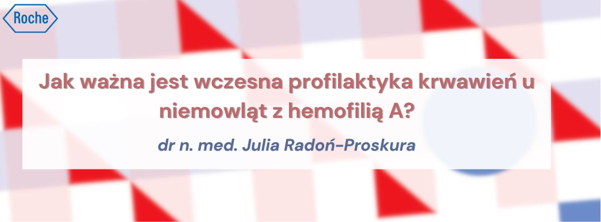 Jak ważna jest wczesna profilaktyka krwawień u niemowląt z hemofilią A?
