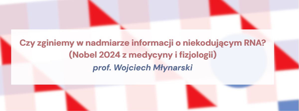 Czy zginiemy w nadmiarze informacji o niekodującym RNA? (Nobel 2024 z medycyny i fizjologii)