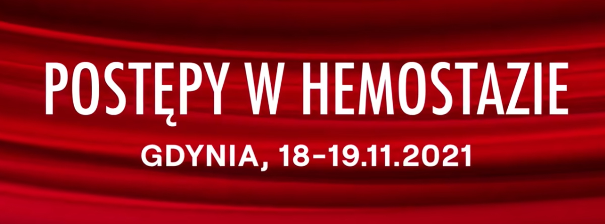 Postępy w hemostazie | Gdynia 18-19 listopada 2021