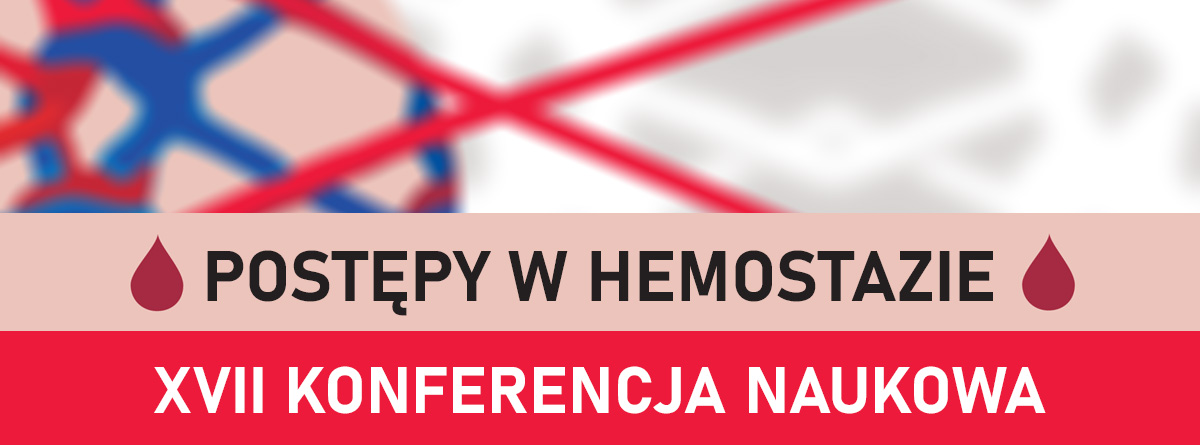 XVII Postępy w hemostazie // 16-17 maja 2024 // Gdynia