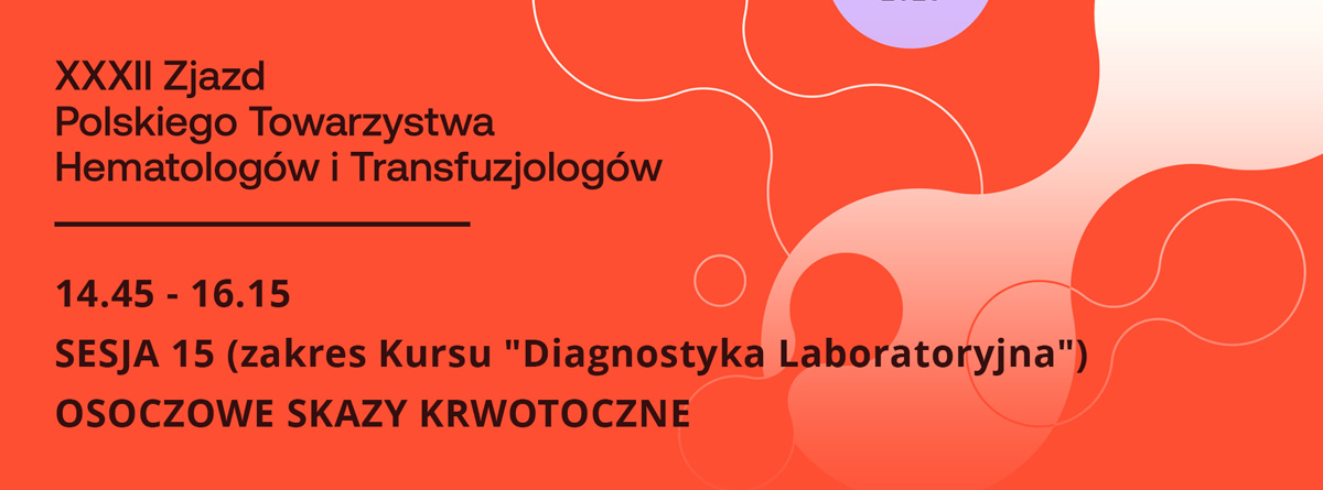 XXXII PTHiT | SESJA 15: OSOCZOWE SKAZY KRWOTOCZNE