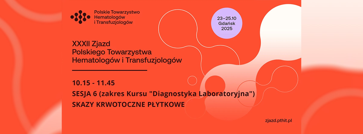XXXII PTHiT | SESJA 6: SKAZY KRWOTOCZNE PŁYTKOWE