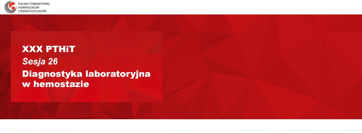 XXX PTHiT | Sesja 26 | Diagnostyka laboratoryjna w hemostazie