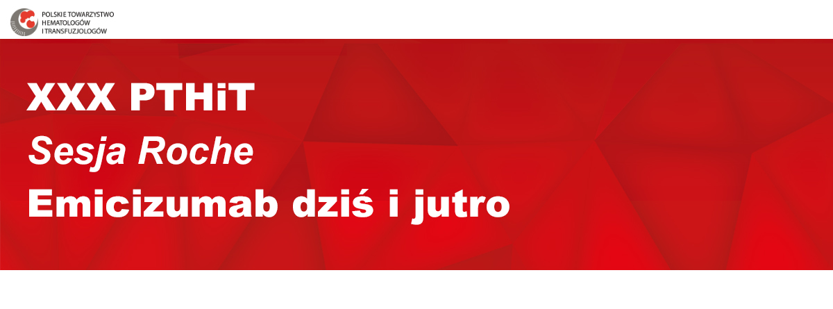 XXX PTHiT | Sesja Roche | Emicizumab dziś i jutro