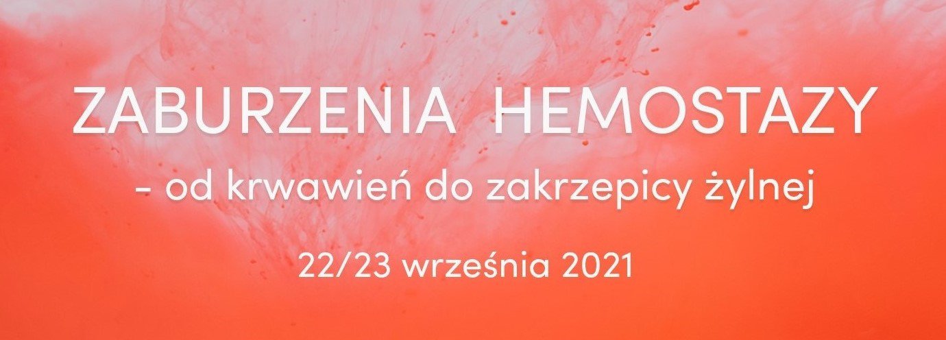 Webinar: Zaburzenia Hemostazy - od krwawień do zakrzepicy żylnej