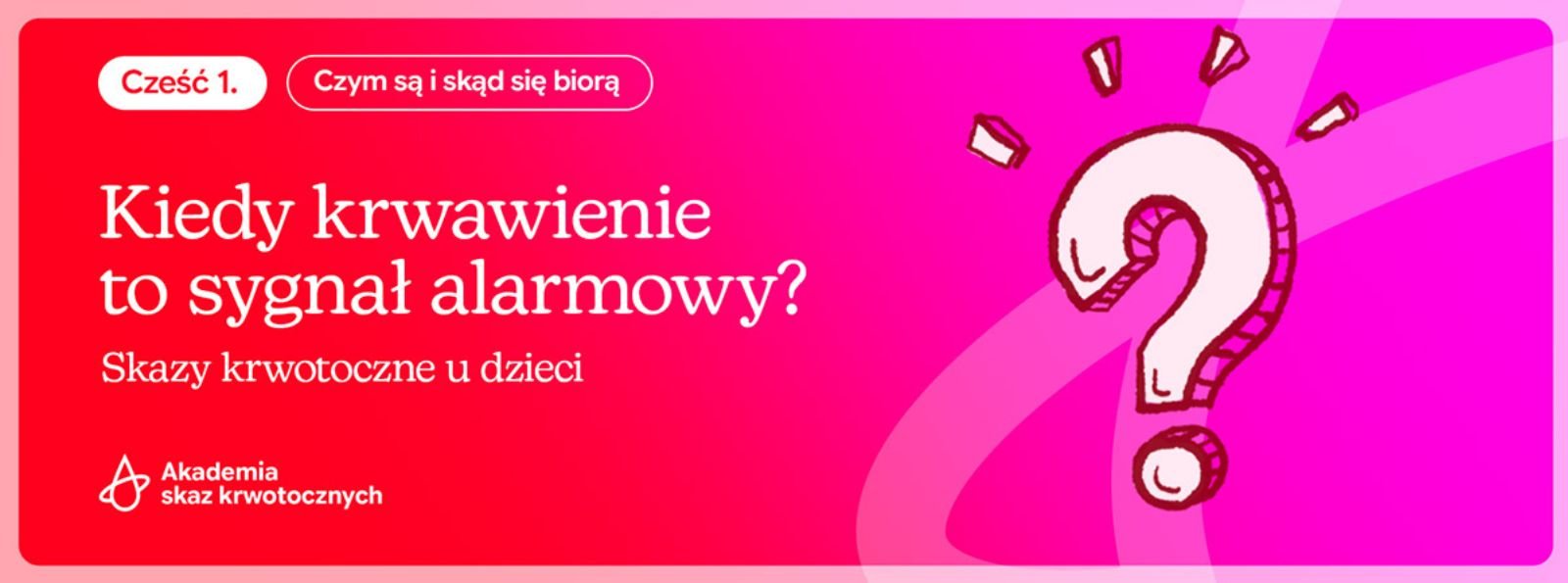 Skazy krwotoczne u dzieci – kiedy krwawienie to sygnał ostrzegawczy? | Część 1.