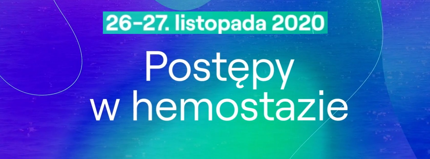 RELACJE CYFROWE Z KONFERENCJI "POSTĘPY W HEMOSTAZIE"
