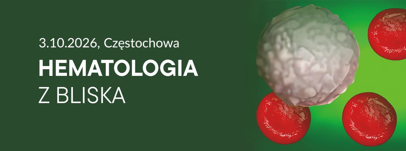 Hematologia z bliska 2026 – diagnostyka, transfuzjologia i praktyka kliniczna w relacjach cyfrowych