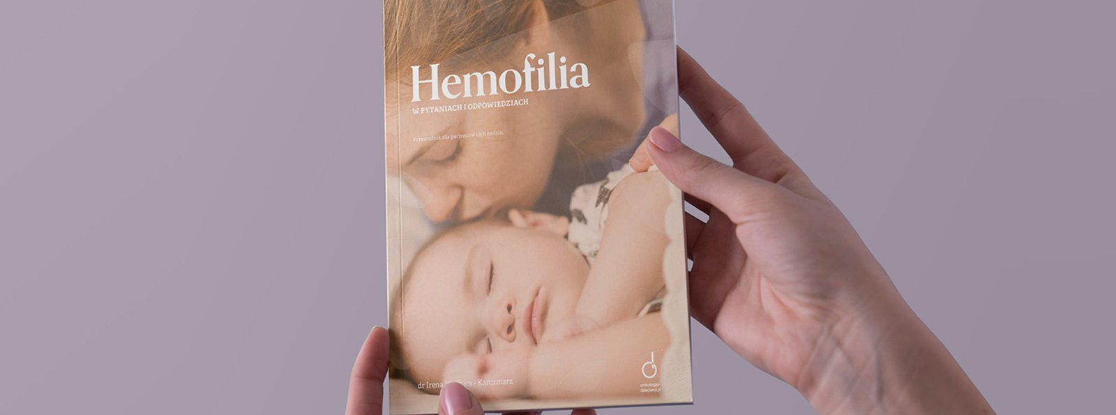 Hemofilia w pytaniach i odpowiedziach - przewodnik dla pacjentów i ich rodzin