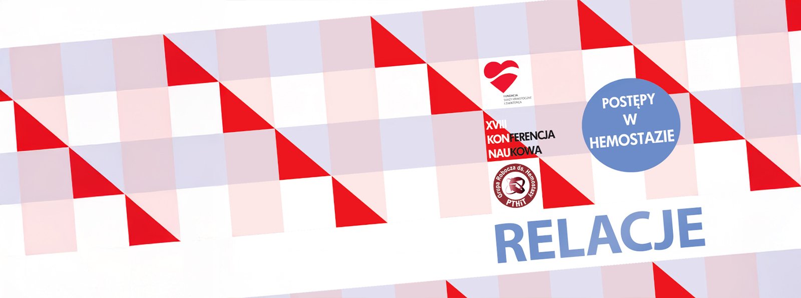 Przegląd osiągnięć w hemostazie - relacje cyfrowe z XVIII Konferencji „Postępy w hemostazie”